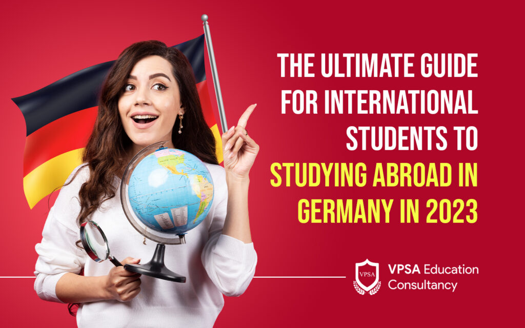 The Ultimate Guide For International Students To Studying Abroad in Germany In 2023-24